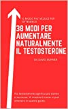 38 Maneras de Aumentar Naturalmente la Testosterona: Suplementos, Alimentos y Hábitos de Estilo de Vida Para...